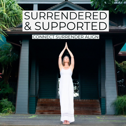 COMING SOON: Surrendered and Supported, an 8 week Energetics Intensive
